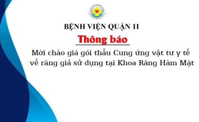 Thông báo mời chào giá gói thầu Cung ứng vật tư y tế về răng giả sử dụng tại Khoa Răng Hàm Mặt
